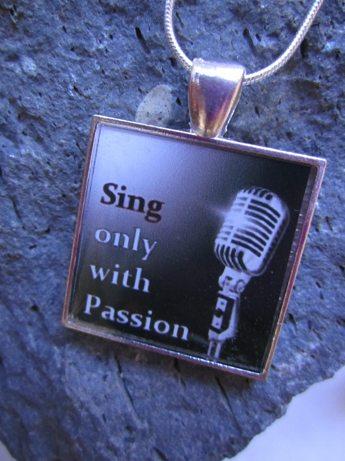 Sing Only With Passion - Resin Pendant with Chain