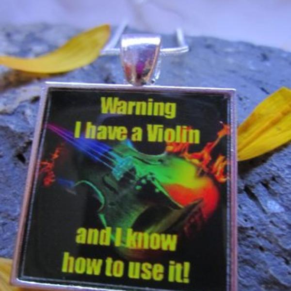 Warning I have a Violin - Funky Resin Pendant